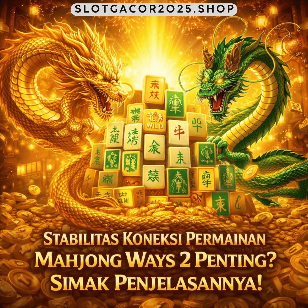 stabilitas koneksi permainan Mahjong Ways 2