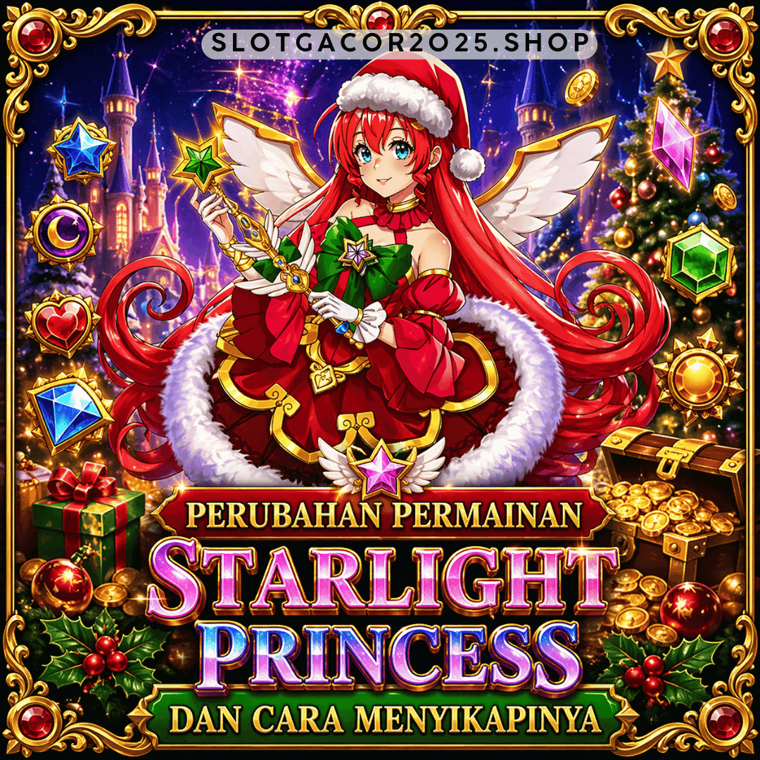 Perubahan Permainan Starlight Princess dan Cara Menyikapinya